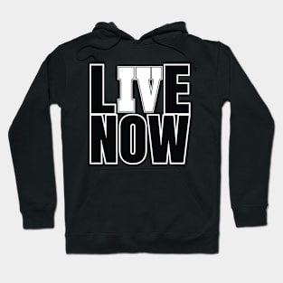 Live For Now Cryptic Slogan Hoodie